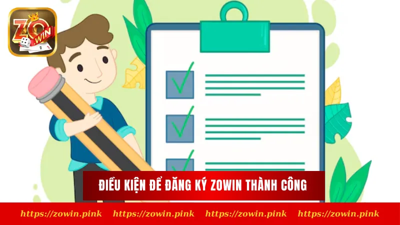 Điều kiện để đăng ký Zowin thành công